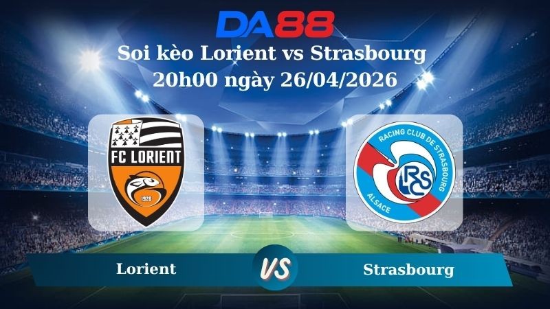 DA88 Nhận định soi kèo Lorient vs Strasbourg 20h00 ngày 26/04/2026 – Ligue 1